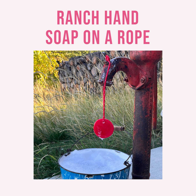 Ranch Hand Soap on a Rope: Tough Dirt? No Problem!